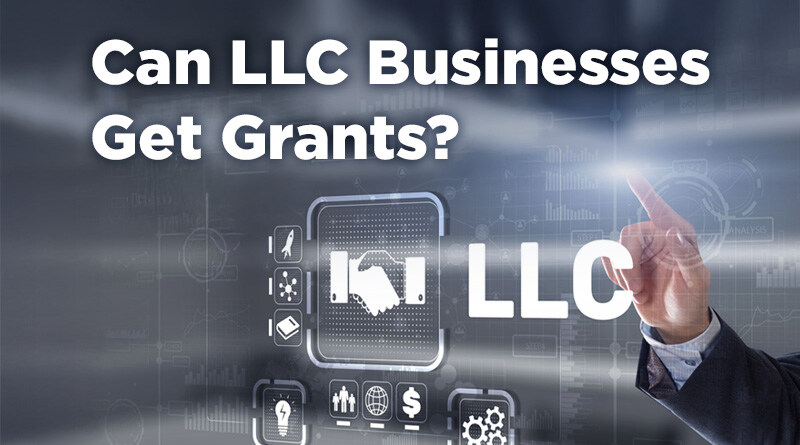 Can an LLC Business Get Grant Money?